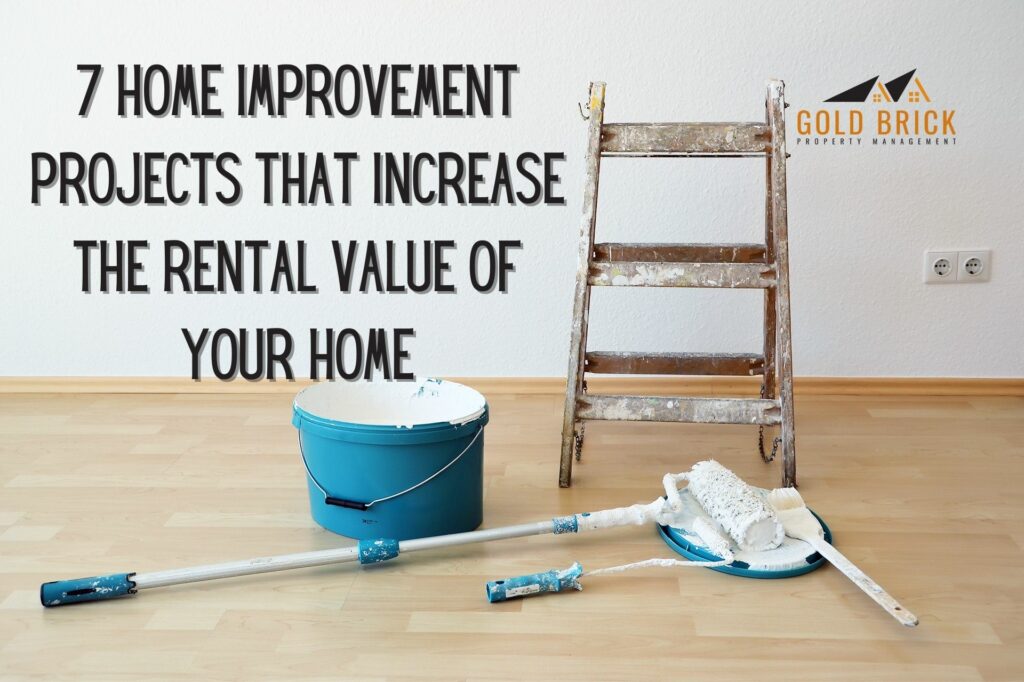 7 Home Improvement Projects That Increase the Rental Value of Your Home